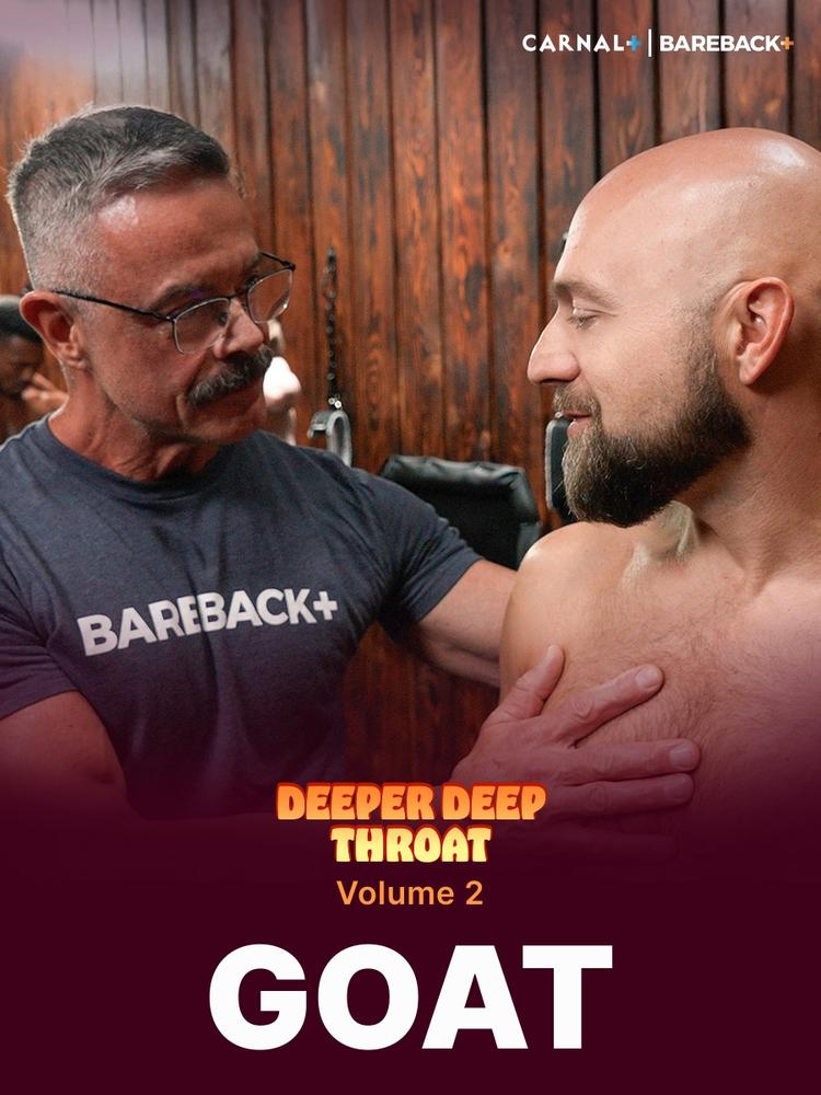 Carnal Originals: GOAT – Deeper Deep Throat Vol. 2 – Featuring Adam Snow, Apolo Adrii and more on Carnal Plus