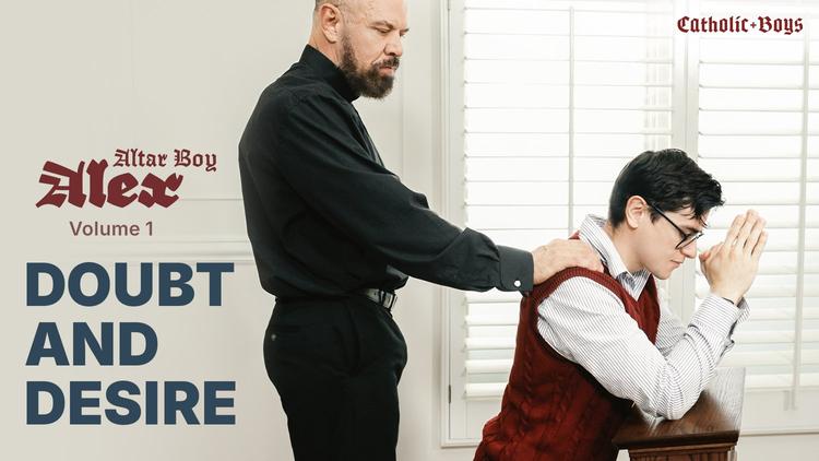 CatholicBoys: Doubt and Desire – Altar Boy Alex Vol. 1 – Featuring Alex Gonz, Max Sargent on Carnal Plus