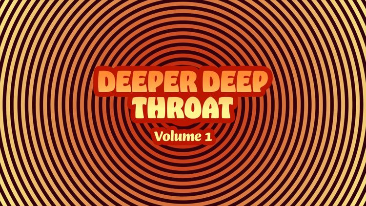 CarnalOriginals: Deeper Deep Throat Volume 1 | Carnal Plus