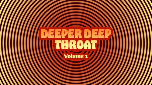 Deeper Deep Throat Volume 1 Series Trailer